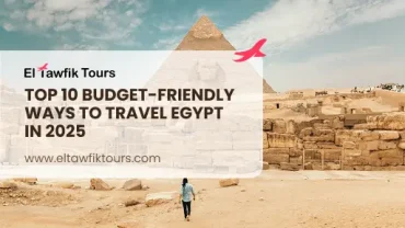 Want to Explore Egypt on a Budget? Here’s How